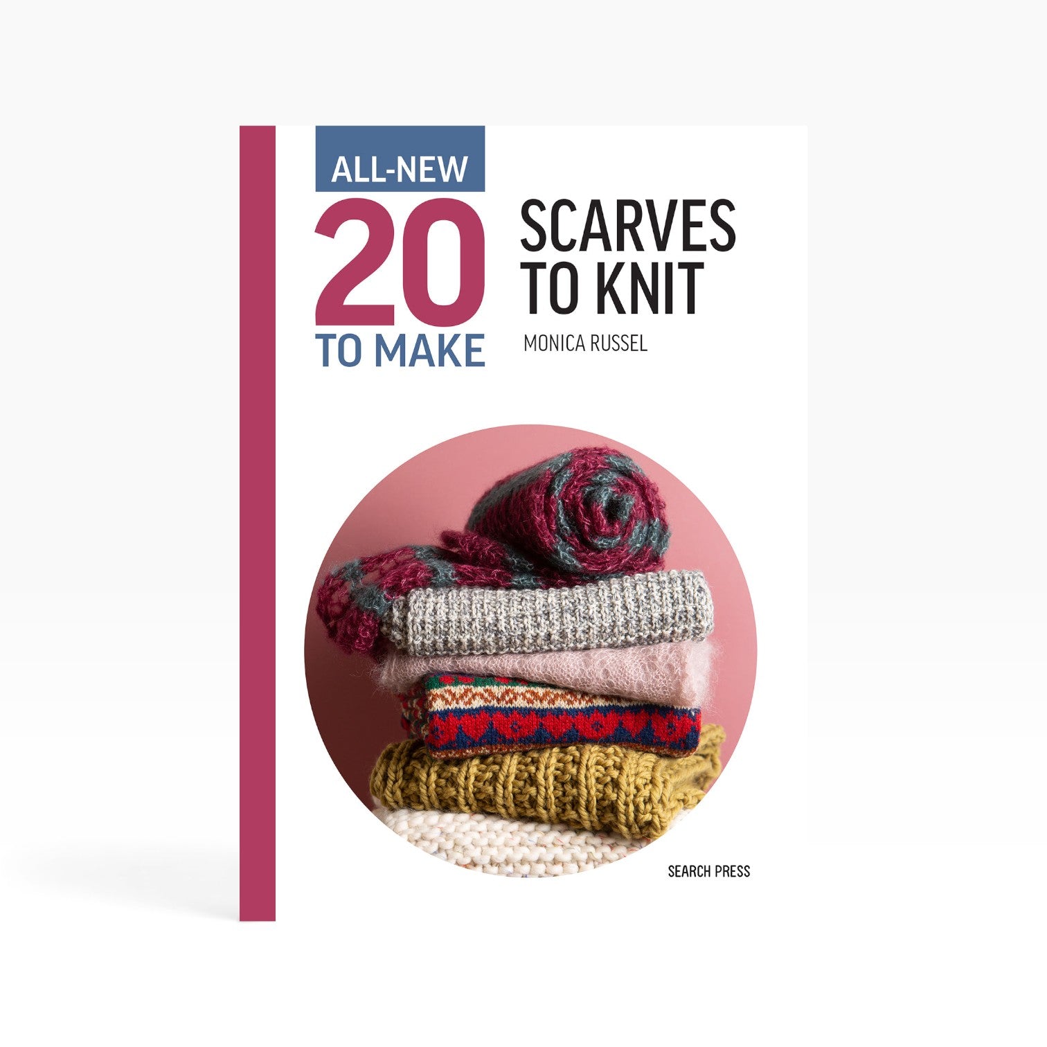 All-New Twenty to Make: Scarves to Knit